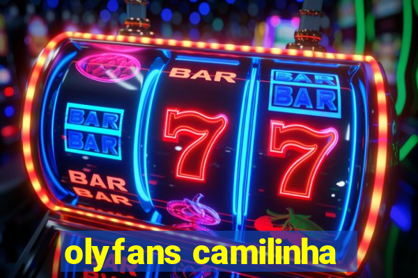 olyfans camilinha